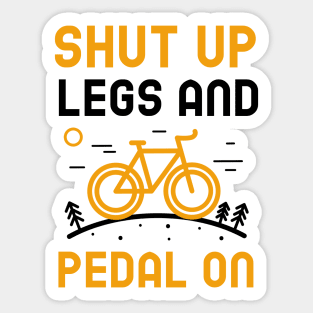 Shut Up Legs And Pedal On Sticker